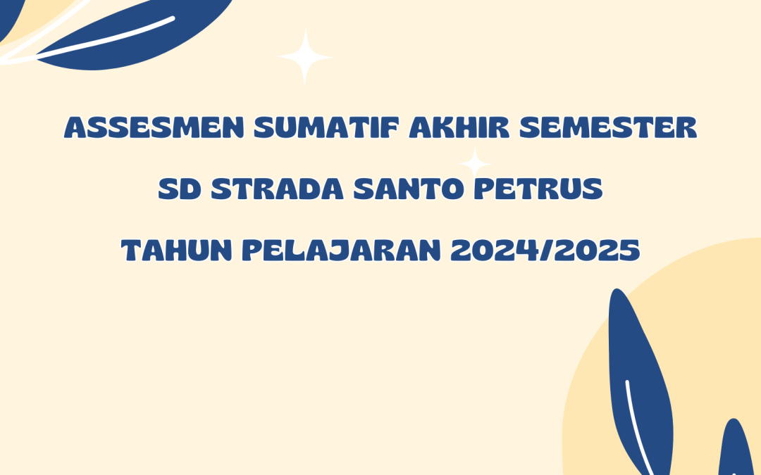 ASSESMEN SUMATIF AKHIR SEMESTER TAHUN PELAJARAN 2024/2025