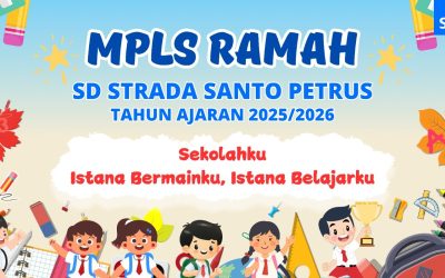 MASA PENGENALAN LINGKUNGAN SEKOLAH (MPLS)SD STRADA SANTO PETRUS
